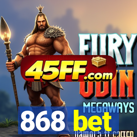 868 bet